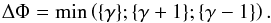 \begin{equation} \Delta \Phi = \min \left( \{ \gamma \}; \{ \gamma+1 \}; \{ \gamma-1 \} \right). \end{equation}