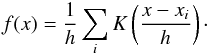 \appendix \setcounter{section}{1} \begin{eqnarray} f(x) = \frac{1}{h}\sum\limits_i K\left( \frac{x-x_i}{h} \right) \cdot \end{eqnarray}