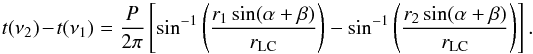 \begin{equation} t(\nu_2)-t(\nu_1) = \frac{P}{2\pi}\left[ \sin^{-1}\left(\frac{r_1\sin(\alpha+\beta)}{r_\mathrm{LC}}\right)- \sin^{-1}\left(\frac{r_2\sin(\alpha+\beta)}{r_\mathrm{LC}}\right) \right]. \label{eq:aberr} \end{equation}