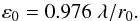 \begin{equation} \varepsilon_{0} = 0.976 \; \lambda /r_{0} . \label{eq1} \end{equation}