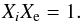 \begin{equation} X_{i}{{X}_{\rm e}}=1. \end{equation}
