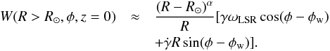 \begin{eqnarray} W(R>R_\odot , \phi ,z=0) &\approx& \frac{(R-R_\odot )^\alpha}{R}[\gamma \omega_{\rm LSR}\cos (\phi -\phi _{\rm w}) \notag\\ &&+\dot{\gamma }R\sin (\phi -\phi _{\rm w})]. \end{eqnarray}