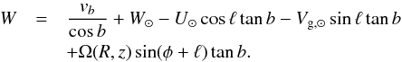 \begin{eqnarray} W&=&\frac{v_b}{\cos b}+W_\odot-U _\odot \cos \ell \tan b -V_{\rm g,\odot }\sin \ell \tan b\label{velvert}\\ && +\Omega (R,z)\sin (\phi +\ell )\tan b \notag . \end{eqnarray}