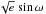 \hbox{$\sqrt{e}~{\sin{\omega}}$}