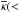 \hbox{$\overline{\kappa}(<$}
