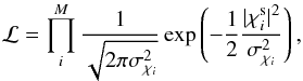 \begin{equation} \mathcal{L} = \prod^{M}_i \frac{1}{\sqrt{2 \pi \sigma_{\chi_i}^2}}\exp \left( -\frac{1}{2} \frac{|\chi^{\rm s}_i|^2}{\sigma_{\chi_i}^2} \right), \end{equation}