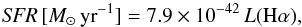 \begin{equation} {\it SFR}\,[M_{\odot}\,\mathrm{yr}^{-1}]=7.9\times 10^{-42}\,L(\mathrm{H}\alpha), \end{equation}