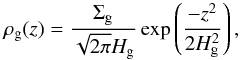 \begin{equation} \rho_{\rm g}(z)=\frac{\Sigma_{\rm g}}{\sqrt{2\pi}H_{\rm g}}\exp\left(\frac{-z^2}{2H_{\rm g}^2}\right), \end{equation}