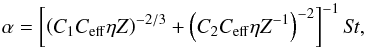 \begin{equation} \label{alpha} \alpha = \left[\left({C}_1{C}_{\rm eff}\eta Z\right)^{-2/3}+\left({C}_2 {C}_{\rm eff}\eta Z^{-1}\right)^{-2}\right]^{-1}{\it St}, \end{equation}