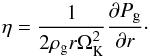 \begin{equation} \label{eta} \eta = \frac{1}{2\rho_{\rm g}r\Omega_{\rm K}^2} \frac{\partial P_{\rm g}}{\partial r}\cdot \end{equation}