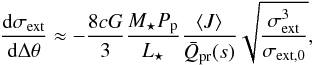 \begin{equation} \label{eq:tail_decay2} \frac{ \dif \sigma\sub{ext} }{ \dif \Delta\theta } \approx - \frac{ 8 c G }{ 3 } \frac{ M\sub{\star} P\sub{p} }{ L\sub{\star} } \frac{ \left< J \right> }{ \bar{Q}\sub{pr}( s ) } \sqrt{ \frac{ \sigma\sub{ext}^3 }{ \sigma\sub{ext,0} } }, \end{equation}