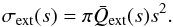\begin{equation} \label{eq:sigma_ext} \sigma\sub{ext}( s ) = \pi \bar{Q}\sub{ext}( s ) s^2. \end{equation}