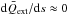 \hbox{$ \dif \bar{Q}\sub{ext}/\dif s \approx 0 $}