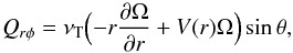 \begin{equation} Q_{r\phi}= \nu_{\rm T}\Bigl(- r \frac{\partial \Om}{\partial r} + V(r)\Om\Bigr) \sin\theta, \label{Qphi1} \end{equation}