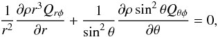 \begin{eqnarray} \frac{1}{r^2}\frac{\partial \rho r^3 Q_{r\phi}}{\partial r}+ \frac{1}{\sin^2\theta}\frac{\partial\rho\sin^2\theta Q_{\theta\phi}}{\partial\theta}=0, \label{Rey} \end{eqnarray}