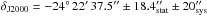 \hbox{$\delta_{\rm J2000}=-24^\circ\,22'\,37.5''\pm18.4''_{\rm stat}\pm20\arcsec_{\rm sys}$}