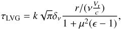 \begin{equation} \tau_{\rm LVG} = k \sqrt{\pi} \delta_{\nu} \frac{r/(\nu \frac{V_{\rm r}}{c})}{1+\mu^2 (\epsilon-1)} , \end{equation}