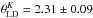 \hbox{$\theta_{\rm LD}^K=2.31\pm0.09$}