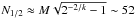 \hbox{$N_{1/2} \approx M\sqrt{2^{-2/k}-1} \sim 52$}