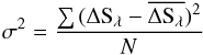 \begin{equation} \sigma^2 = \frac{\sum{(\Delta {\rm S}_\lambda-\overline{\Delta {\rm S}_\lambda})^2}}{N} \end{equation}