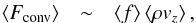 \begin{eqnarray*} \left\langle F_{\mathrm{conv}}\right\rangle & \sim & \left\langle f\right\rangle \left\langle \rho v_{z}\right\rangle , \end{eqnarray*}