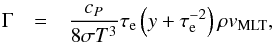 \appendix \setcounter{section}{3} \begin{eqnarray} \Gamma & = & \frac{c_{P}}{8\sigma T^{3}}\tau_{\rm e}\left(y+\tau_{\rm e}^{-2}\right)\rho v_{\mathrm{MLT}},\label{eq:convective efficiency} \end{eqnarray}
