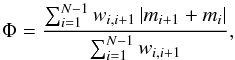 \begin{equation} \Phi = \frac{\sum_{i = 1}^{N - 1} w_{i,i+1} \left| m_{i+1} + m_{i} \right|}{\sum_{i = 1}^{N - 1} w_{i,i+1} }, \label{eqstet01} \end{equation}