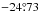 \hbox{$-24\fdg73$}