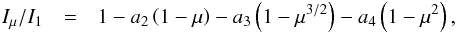 \begin{eqnarray} I_{\mu}/I_{1} & = & 1-a_{2}\left(1-\mu\right)-a_{3}\left(1-\mu^{3/2}\right)-a_{4}\left(1-\mu^{2}\right),\label{eq:three_param} \end{eqnarray}