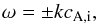 \begin{equation} \omega = \pm k \vai, \end{equation}