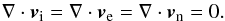 \begin{equation} \nabla \cdot \vi = \nabla \cdot \ve = \nabla \cdot \vn = 0. \label{eq:incomp} \end{equation}