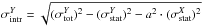 \hbox{$\sigma_{\rm intr}^Y={\rm \sqrt{\rm (\sigma_{tot}^{\it Y})^2 - (\sigma_{stat}^{\it Y})^2 - {\it a}^2\cdot (\sigma_{stat}^{\it X})^2} }$}