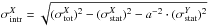 \hbox{$ \sigma_{\rm intr}^X= {\rm \sqrt{\rm (\sigma_{tot}^{\it X})^2 - (\sigma_{stat}^{\it X})^2 - {\it a}^{-2}\cdot (\sigma_{stat}^{\it Y})^2} }$}