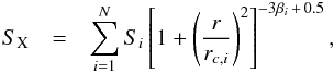 \begin{eqnarray} S_{\rm X} &=& \displaystyle\sum_{i=1}^N S_i \left[1+\left(\frac{r}{r_{c,i}}\right)^2\right]^{-3\beta_i\,+\,0.5}, \end{eqnarray}