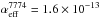 \hbox{$\alpha_{\rm eff}^{7774}=1.6\e{-13}$}