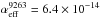 \hbox{$\alpha_{\rm eff}^{9263}=6.4\e{-14}$}
