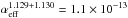 \hbox{$\alpha_{\rm eff}^{1.129+1.130}=1.1\e{-13}$}