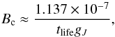 \begin{equation} \label{eq:2} B_{\rm c}\approx\frac{1.137\times10^{-7}}{t_{\rm life}g_J}, \end{equation}
