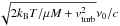 \hbox{$\sqrt{2k_{\rm B}T/\mu M+v_{\rm {turb}}^2}\nu_0/c$}
