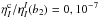 \hbox{$\eta_I^{\rm c}/\eta_I^I(b_2)=0,10^{-7}$}