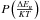 \hbox{$P\left(\frac{\Delta E_n}{KT}\right)$}