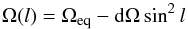\begin{equation} \Omega(l) = \Omega_\mathrm{eq}-{\rm d}\Omega\sin^2l \label{diffrot} \end{equation}