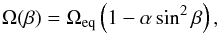 \begin{equation} \label{equ:diffrottest} \Omega (\beta) = \Omega_{\rm eq} \left( 1 - \alpha \sin^2 \beta \right), \end{equation}