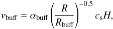 \begin{eqnarray} \nu_{\textrm{buff}}=\alpha_{\textrm{buff}} \left(\frac{R}{R_{\textrm{buff}}}\right)^{-0.5} c_{\rm s} H , \end{eqnarray}