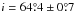 \hbox{$i = 64\fdg4\pm0\fdg7$}