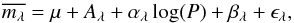 \begin{equation} \overline{m_\lambda} = \mu + A_{\lambda} + \alpha_{\lambda}\log(P) + \beta_{\lambda} + \epsilon_{\lambda} , \label{2} \end{equation}