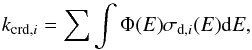 \begin{equation} \label{crdis1} k_{\mathrm{crd},i} = \sum{\int{\Phi(E)}\sigma_{{\rm d},i}(E)\mathrm{d}E}, \end{equation}