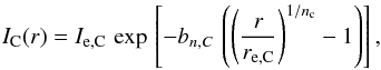 \begin{equation} \label{eq:Component} I_\mathrm{C}(r)=I_{\mathrm{e,C}}\,\exp\,\left[- b_{n,C}\, \left( \left( \frac{r}{\rec}\right) ^{1/\nc}-1\right) \right] , \end{equation}