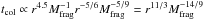 \hbox{$t_\text{col} \propto r^{4.5} M_\text{frag}^{-1} r^{-5/6} M_\text{frag}^{-5/9}= r^{11/3} M_\text{frag}^{-14/9}$}