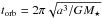 \hbox{$t_\text{orb}=2\pi\sqrt{a^3/GM_\star}$}